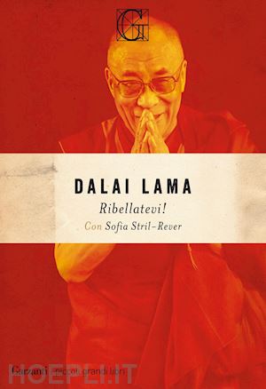 lama dalai; stril-rever sofia - ribellatevi!