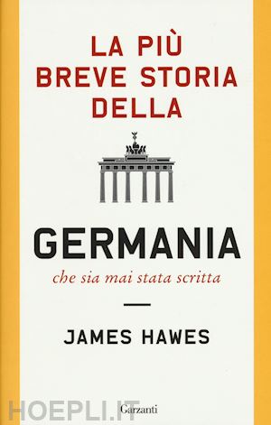hawes james - la piu' breve storia della germania