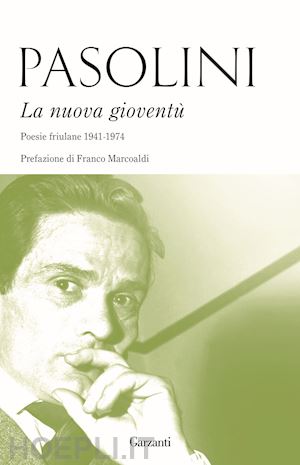 pasolini pier paolo - la nuova gioventu'. poesie friulane (1941-1974)