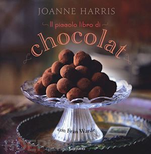 harris joanne; warde fran - il piccolo libro di «chocolat». ediz. illustrata
