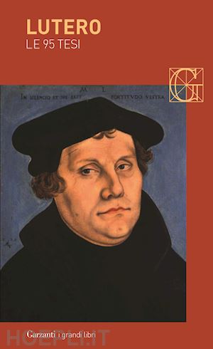 lutero martin - le 95 tesi