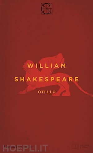 shakespeare william - otello. testo inglese a fronte