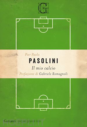 pasolini pier paolo - il mio calcio