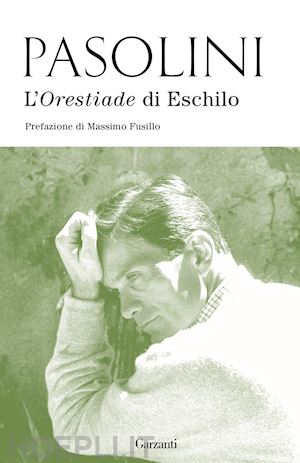 pasolini pier paolo - l'orestiade di eschilo