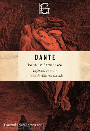 alighieri dante; casadei a. (curatore) - paolo e francesca. inferno, canto v