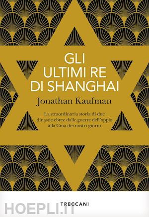 kaufman jonathan - ultimi re di shanghai