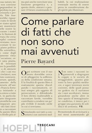 bayard pierre - come parlare di fatti che non sono mai avvenuti