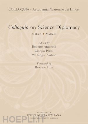 antonelli roberto; parisi giorgio; plastino wolfango - colloquia on science diplomacy 2021. ediz. italiana e inglese