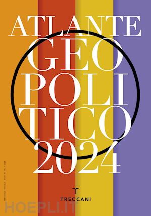 aa.vv. - atlante geopolitico treccani 2024