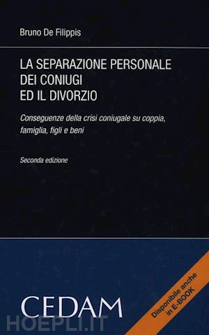 de filippis bruno - separazione personale dei coniugi ed il divorzio. conseguenze della crisi