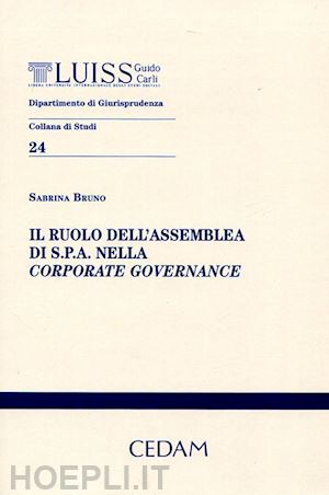 bruno sabrina - il ruolo di assemblea di s.p.a. nella corporate governance