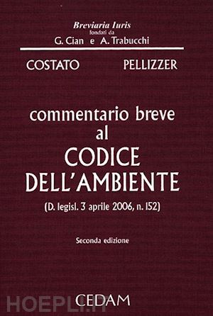 costato luigi; pellizzer franco - commentario breve al codice dell'ambiente