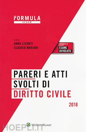liconti anna (curatore); mariani claudia (curatore) - pareri e atti svolti di diritto civile - 2018