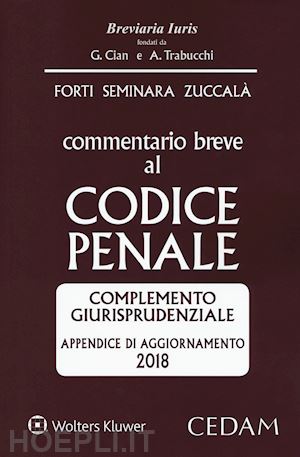 forti ; seminara; zuccala' - commentario breve al codice penale - appendice 2018
