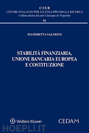 salmoni fiammetta - stabilità finanziaria, unione bancaria europea e costituzione