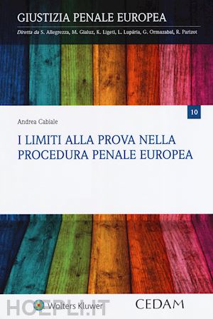 cabiale - i limiti alla prova nella procedura penale europea