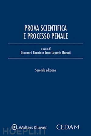 canzio giovanni (curatore); donati luparia luca (curatore) - prova scientifica e processo penale