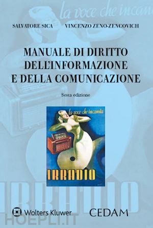 sica salvatore; zeno zencovich vincenzo - manuale di diritto dell'informazione e della comunicazione