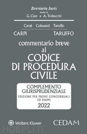 carpi; taruffo - commentario breve al codice procedura civile - complemento giurisprudenziale