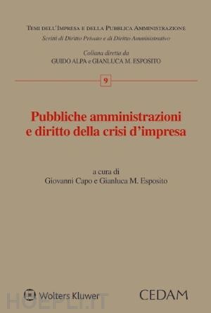 capo giovanni; esposito gianluca maria - pubbliche amministrazioni e diritto della crisi d'impresa