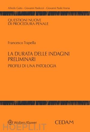 trapella francesco - la durata delle indagini preliminari