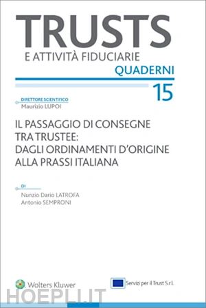 latrofa dario; semproni antonio - passaggio di consegne tra trustee: dagli ordinamenti d'origine alla prassi itali
