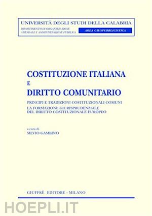 gambino silvio (curatore) - costituzione italiana e diritto comunitario.