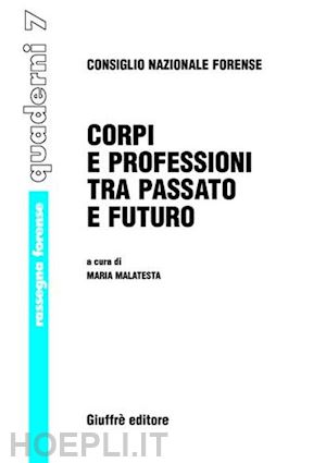 malatesta maria (curatore) - corpi e professioni tra passato e futuro.