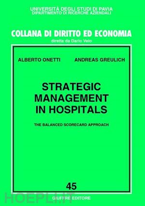 onetti alberto-greulich andreas - strategic management in hospitals. the balanced scorecard approach