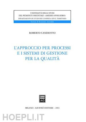 candiotto roberto - l'approccio per processi e i sistemi di gestione per la qualita'.