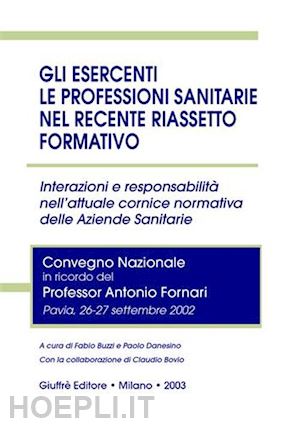 buzzi f. danesino p. - esercenti le professioni sanitarie nel recente riassetto formativo