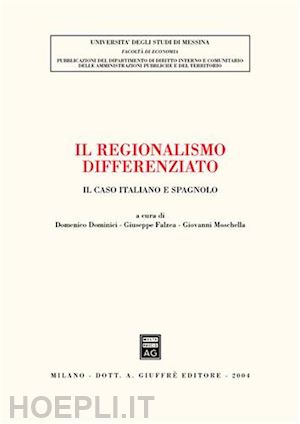 dominici d.(curatore); falzea g.(curatore); moschella g.(curatore) - regionalismo differenziato (il).