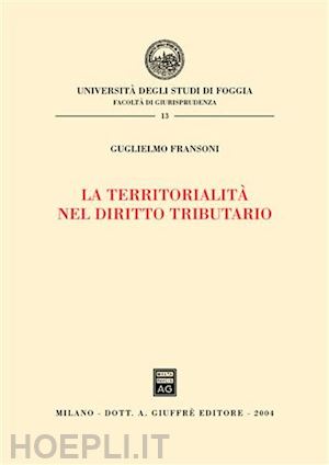 fransoni guglielmo - la territorialita' nel diritto tributario.