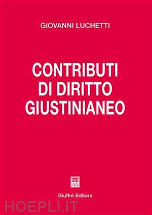 luchetti giovanni - contributi di diritto giustinianeo.