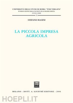 masini stefano - la piccola impresa agricola.