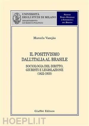 varejao marcela - il positivismo dall'italia al brasile.