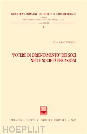 tedeschi claudia - potere di orientamento dei soci nella societa' per azioni.