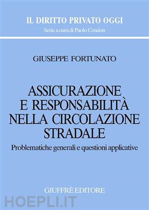 fortunato giuseppe - assicurazione e responsabilita' nella circolazione stradale