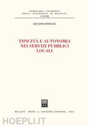 piperata giuseppe - tipicita' e autonomia nei servizi pubblici locali.