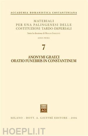  - anonymi graeci oratio funebris in constantinum.