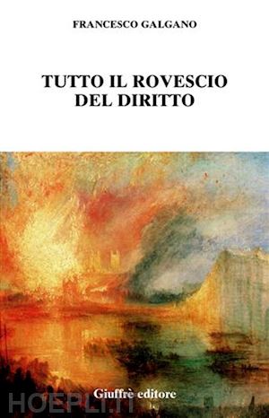 galgano francesco - tutto il rovescio del diritto