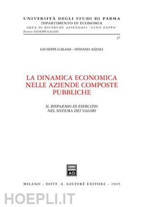 galassi giuseppe, azzali stefano - la dinamica economica nelle aziende composte pubbliche.