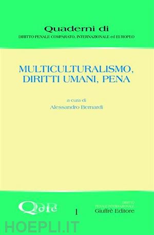 bernardi alessandro (curatore) - multiculturalismo, diritti umani, pena.