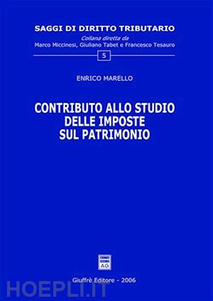 marello enrico - contributo allo studio delle imposte sul patrimonio