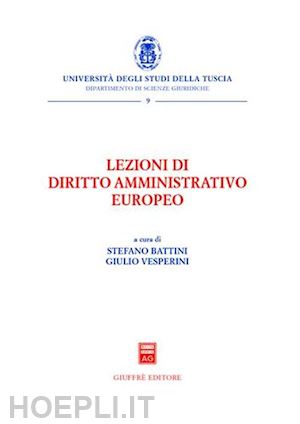 battini stefano, vesperini giulio (curatore) - lezioni di diritto amministrativo europeo.