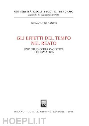 de santis giovanni - gli effetti del tempo nel reato.