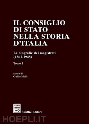 melis guido (curatore) - il consiglio di stato nella storia d'italia.