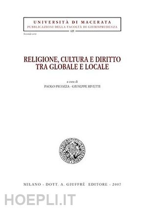 picozza p. (curatore); rivetti g. (curatore) - religione, cultura e diritto tra globale e locale