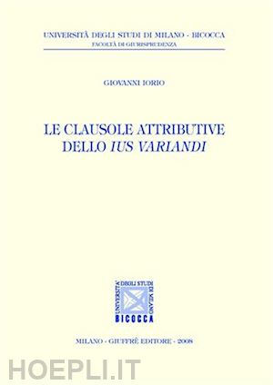 iorio giovanni - le clausole attributive dello ius variandi