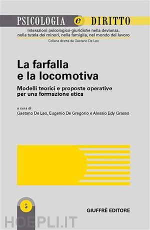 de leo g. (curatore); de gregorio e. (curatore); grasso a.e. (curatore) - la farfalla e la locomotiva